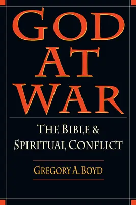 Boh vo vojne: Biblia a duchovný konflikt - God at War: The Bible and Spiritual Conflict