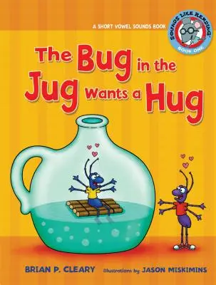 #1 Chrobák v džbáne chce objať: Kniha o krátkych samohláskach - #1 the Bug in the Jug Wants a Hug: A Short Vowel Sounds Book