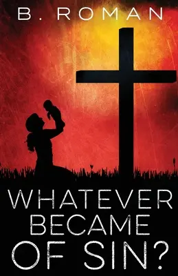 Čokoľvek sa stalo hriechom - Whatever Became of Sin