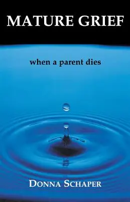 Zrelý smútok: Keď zomrie rodič - Mature Grief: When a Parent Dies