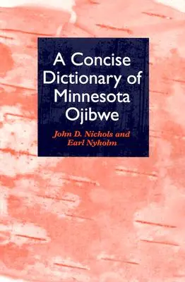 Stručný slovník minnesotských indiánov Ojibwe - A Concise Dictionary of Minnesota Ojibwe