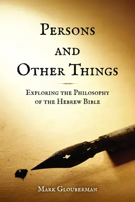 Osoby a iné veci: Skúmanie filozofie hebrejskej Biblie - Persons and Other Things: Exploring the Philosophy of the Hebrew Bible