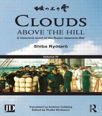 Mraky nad kopcom: Historický román o rusko-japonskej vojne, 4. diel - Clouds Above the Hill: A Historical Novel of the Russo-Japanese War, Volume 4