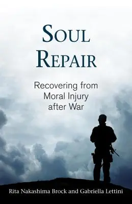Oprava duše: Zotavenie sa z morálneho zranenia po vojne - Soul Repair: Recovering from Moral Injury After War
