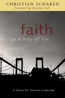 Viera ako spôsob života: Vízia pre pastoračné vedenie - Faith as a Way of Life: A Vision for Pastoral Leadership
