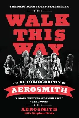 Choďte touto cestou: Autobiografia skupiny Aerosmith - Walk This Way: The Autobiography of Aerosmith