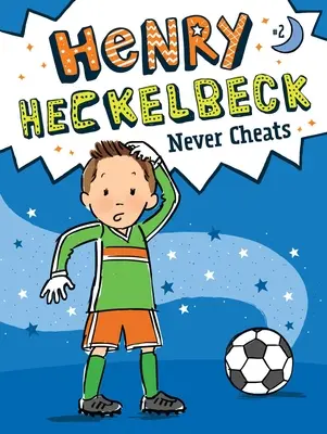 Henry Heckelbeck nikdy nepodvádza, 2 - Henry Heckelbeck Never Cheats, 2