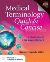 Lekárska terminológia rýchlo a stručne: Programovaný prístup k učeniu: A Programmed Learning Approach - Medical Terminology Quick & Concise: A Programmed Learning Approach: A Programmed Learning Approach