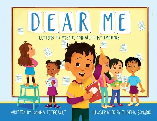 Drahý ja: Listy sebe samému, za všetky moje emócie - Dear Me: Letters to Myself, For All of My Emotions