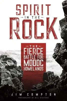 Duch v skale: Zúrivý boj o domovinu Modokov - Spirit in the Rock: The Fierce Battle for Modoc Homelands