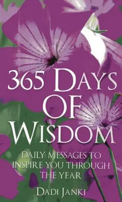 365 dní múdrosti: Denné posolstvá, ktoré vás budú inšpirovať počas celého roka - 365 Days of Wisdom: Daily Messages to Inspire You Through the Year