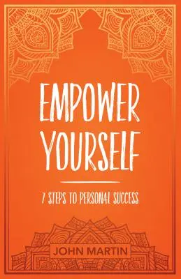 Posilnite sa: 7 krokov k osobnému úspechu - Empower Yourself: 7 Steps to Personal Success