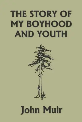 Príbeh môjho chlapčenského veku a mladosti (Yesterday's Classics) - The Story of My Boyhood and Youth (Yesterday's Classics)