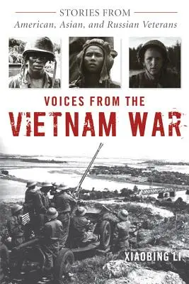 Hlasy z vietnamskej vojny: príbehy amerických, ázijských a ruských veteránov - Voices from the Vietnam War: Stories from American, Asian, and Russian Veterans