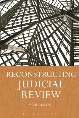Rekonštrukcia súdnej kontroly - Reconstructing Judicial Review