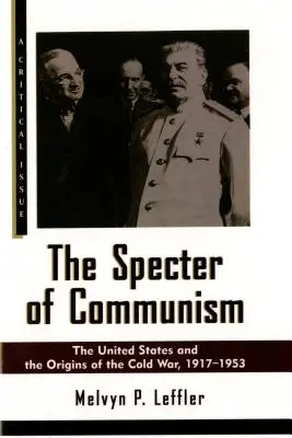 Prízrak komunizmu: Spojené štáty a počiatky studenej vojny v rokoch 1917 - 1953 - The Specter of Communism: The United States and the Origins of the Cold War, 1917-1953