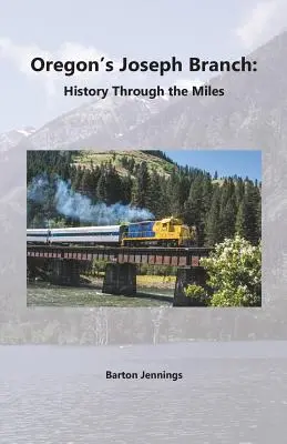 Joseph Branch v Oregone: História na míle - Oregon's Joseph Branch: History Through the Miles