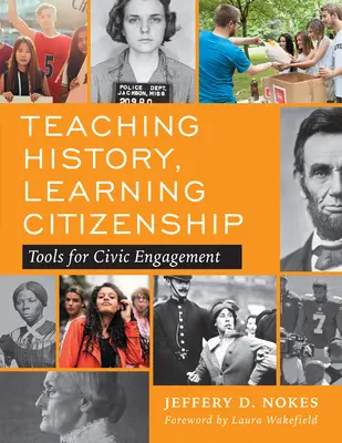 Vyučovanie dejepisu, učenie sa občianstvu: Nástroje občianskej angažovanosti - Teaching History, Learning Citizenship: Tools for Civic Engagement