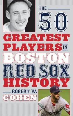 50 najlepších hráčov v histórii bostonských Red Sox - The 50 Greatest Players in Boston Red Sox History