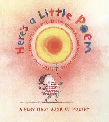 Tu je malá báseň: Úplne prvá kniha poézie - Here's a Little Poem: A Very First Book of Poetry