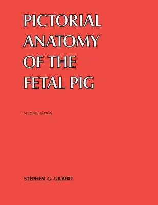Obrázková anatómia plodu prasaťa - Pictorial Anatomy of the Fetal Pig