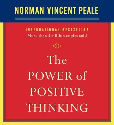 Sila pozitívneho myslenia: Desať vlastností pre dosiahnutie maximálnych výsledkov - The Power of Positive Thinking: Ten Traits for Maximum Results