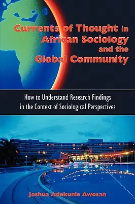 Myšlienkové prúdy v africkej sociológii a globálnom spoločenstve: Ako chápať výsledky výskumu v kontexte sociologických perspektív - Currents of Thought in African Sociology and the Global Community: How to Understand Research Findings in the Context of Sociological Perspectives