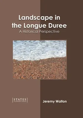 Krajina na Longue Duree: Historická perspektíva - Landscape in the Longue Duree: A Historical Perspective