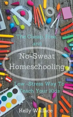 Domáce vzdelávanie bez potenia - No-Sweat Homeschooling