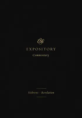 ESV výkladový komentár (zväzok 12): Židom - Zjavenie Jána - ESV Expository Commentary (Volume 12): Hebrews-Revelation