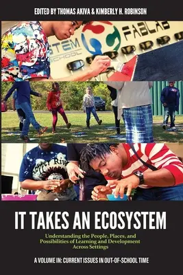 Je potrebný ekosystém: Pochopenie ľudí, miest a možností učenia sa a rozvoja v rôznych prostrediach - It Takes an Ecosystem: Understanding the People, Places, and Possibilities of Learning and Development Across Settings