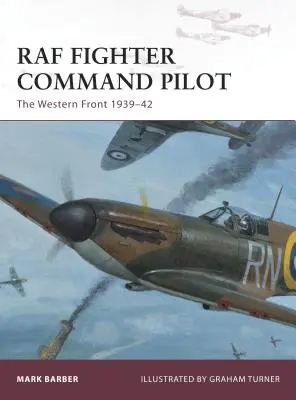 Veliteľský pilot stíhačiek RAF: Západný front 1939-42 - RAF Fighter Command Pilot: The Western Front 1939-42