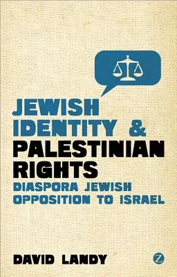 Židovská identita a práva Palestínčanov: Židovská diaspóra v opozícii voči Izraelu - Jewish Identity and Palestinian Rights: Diaspora Jewish Opposition to Israel
