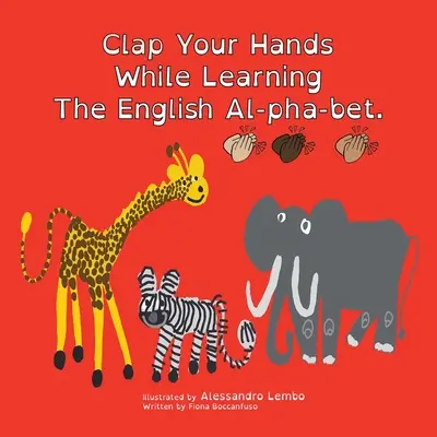 Tlieskanie pri učení sa anglického al-fá-betu. - Clap Your Hands While Learning the English Al-Pha-Bet.