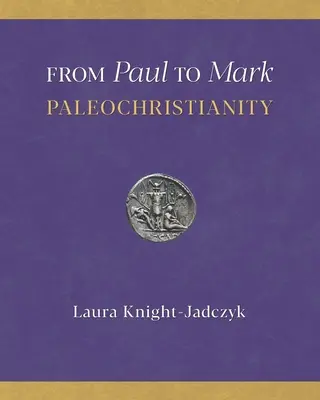 Od Pavla k Markovi: paleokresťanstvo - From Paul to Mark: PaleoChristianity