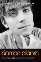 Damon Albarn - Blur, Gorillaz a iné bájky - Damon Albarn - Blur, Gorillaz and Other Fables