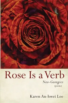 Ruža je sloveso: neogeorgika - Rose Is a Verb: Neo-Georgics