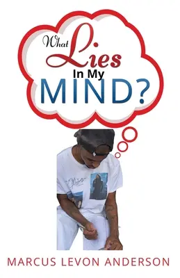 Čo sa skrýva v mojej mysli - What Lies in My Mind