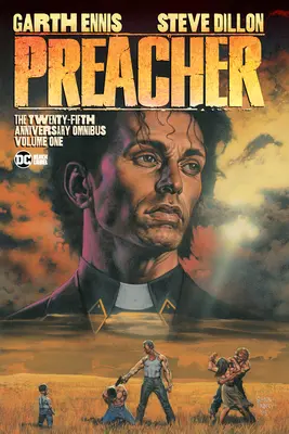 Kazateľ: 1: Preacher: The 25th Anniversary Omnibus Vol. 1 - Preacher: The 25th Anniversary Omnibus Vol. 1
