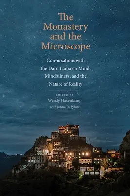 Kláštor a mikroskop: Rozhovory s dalajlámom o mysli, bdelosti a povahe reality - The Monastery and the Microscope: Conversations with the Dalai Lama on Mind, Mindfulness, and the Nature of Reality