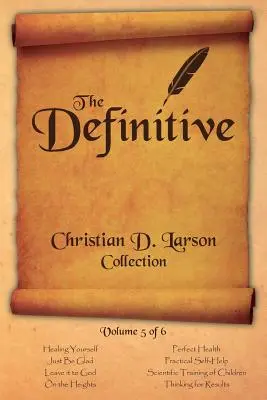 Christian D. Larson - Definitívna zbierka - 5. zväzok zo 6 - Christian D. Larson - The Definitive Collection - Volume 5 of 6