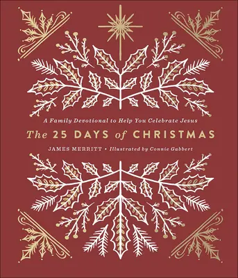 25 dní Vianoc: Vianočné pobožnosti: 25 dní v týždni: Rodinné pobožnosti, ktoré vám pomôžu osláviť Ježiša - The 25 Days of Christmas: A Family Devotional to Help You Celebrate Jesus
