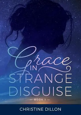 Milosť v čudnom prestrojení - Grace in Strange Disguise