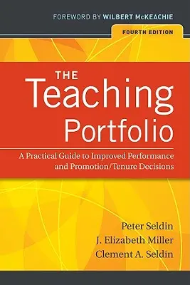 The Teaching Portfolio: Praktická príručka na zlepšenie výkonu a rozhodnutia o povýšení/termíne - The Teaching Portfolio: A Practical Guide to Improved Performance and Promotion/Tenure Decisions