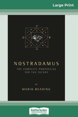 Nostradamus: Nostradamus: Kompletné proroctvá o budúcnosti (16pt Large Print Edition) - Nostradamus: The Complete Prophecies for the Future (16pt Large Print Edition)
