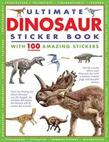 Ultimátna kniha samolepiek dinosaurov - so 100 úžasnými samolepkami - Ultimate Dinosaur Sticker Book - with 100 amazing stickers