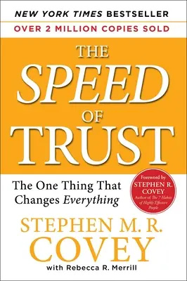Rýchlosť dôvery: Jediná vec, ktorá všetko zmení - The Speed of Trust: The One Thing That Changes Everything