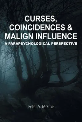 Kliatby, náhody a škodlivý vplyv: Parapsychologická perspektíva - Curses, Coincidences & Malign Influence: A Parapsychological Perspective