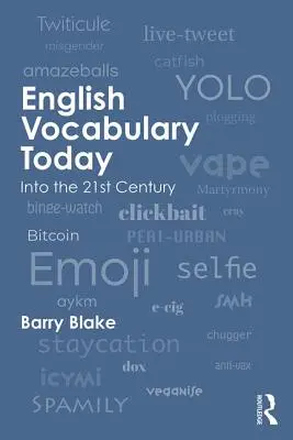 Anglická slovná zásoba dnes: Do 21. storočia - English Vocabulary Today: Into the 21st Century