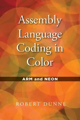 Farebné kódovanie v jazyku Assembly: Arm a Neon - Assembly Language Coding in Color: Arm and Neon